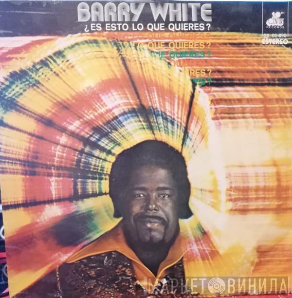  Barry White  - Es Esto Lo Que Quieres?