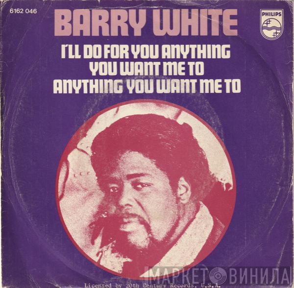 Barry White - I'll Do For You Anything You Want Me To