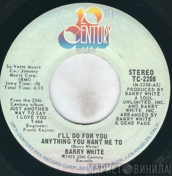 Barry White - I'll Do For You Anything You Want Me To