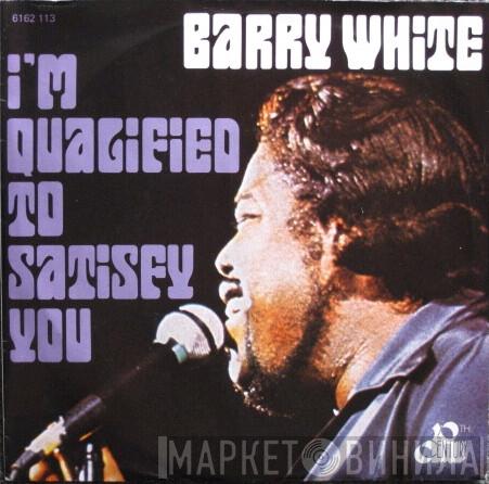  Barry White  - I'm Qualified To Satisfy You