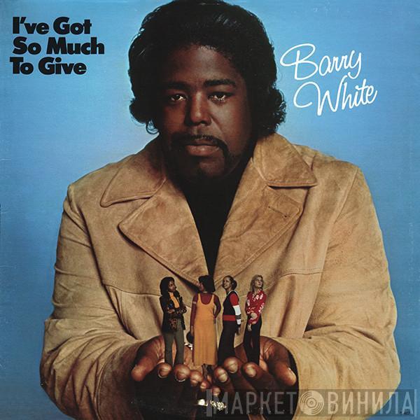  Barry White  - I've Got So Much To Give