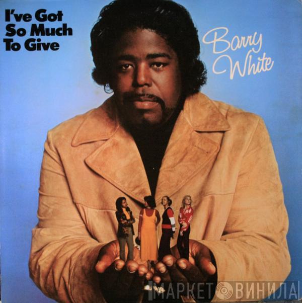  Barry White  - I've Got So Much To Give