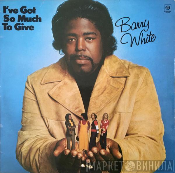 Barry White - I've Got So Much To Give