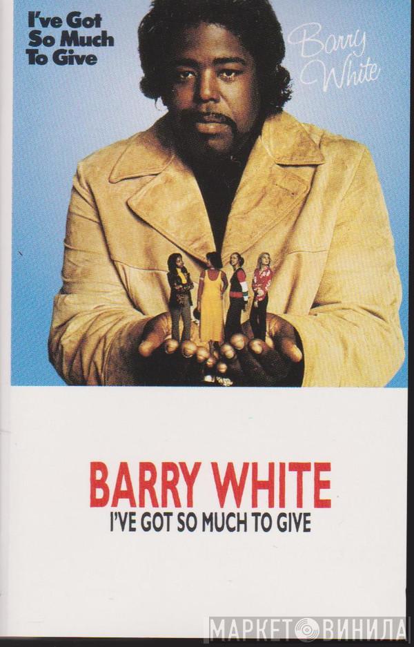  Barry White  - I've Got So Much To Give