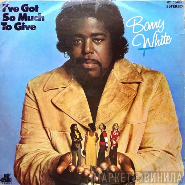  Barry White  - I've Got So Much To Give