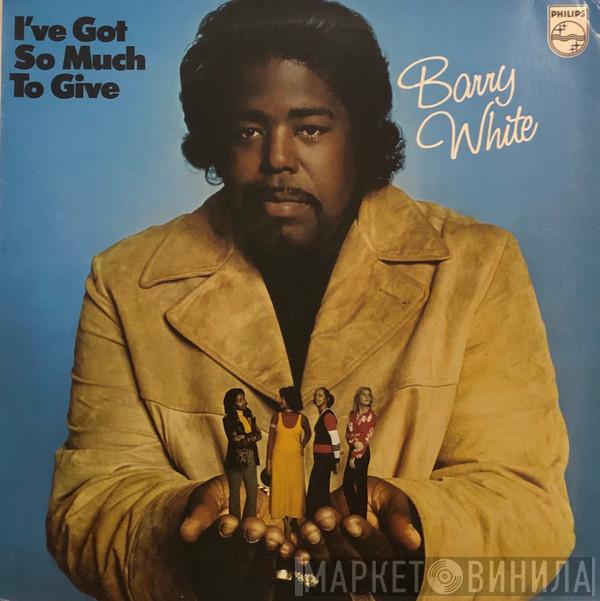  Barry White  - I've Got So Much To Give