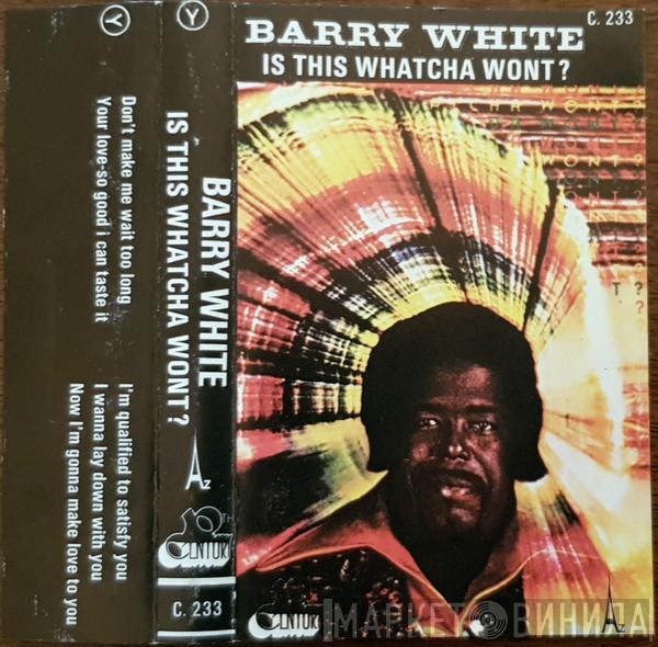  Barry White  - Is This Whatcha Won't ?