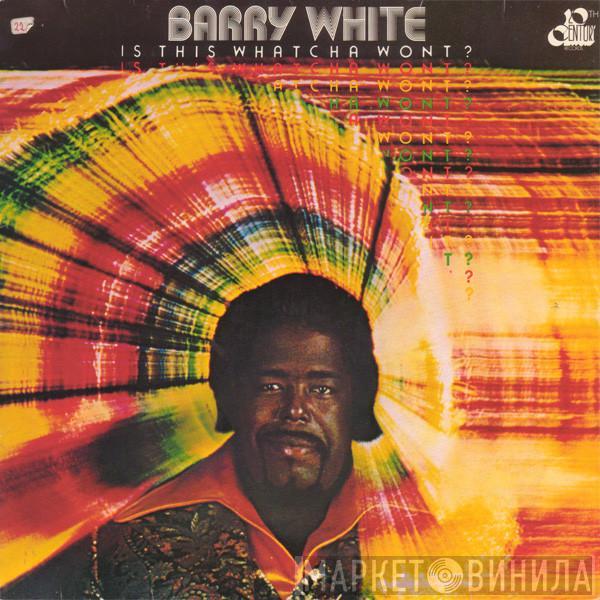  Barry White  - Is This Whatcha Wont?