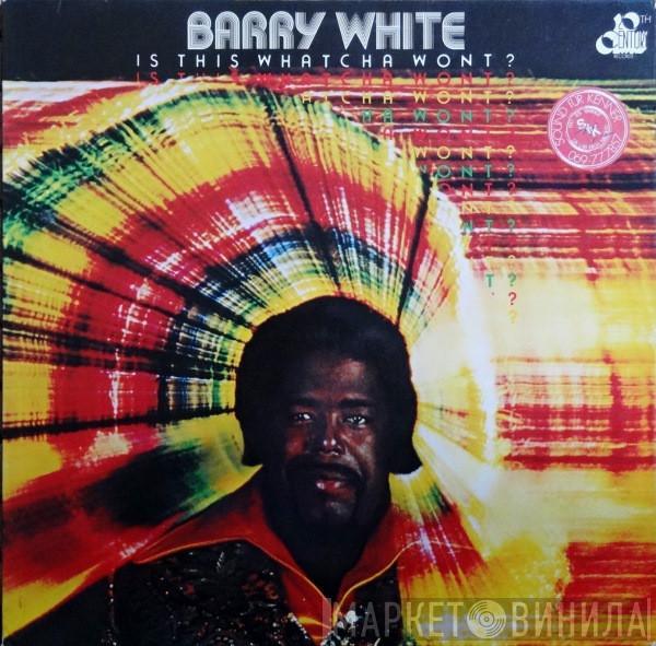  Barry White  - Is This Whatcha Wont?