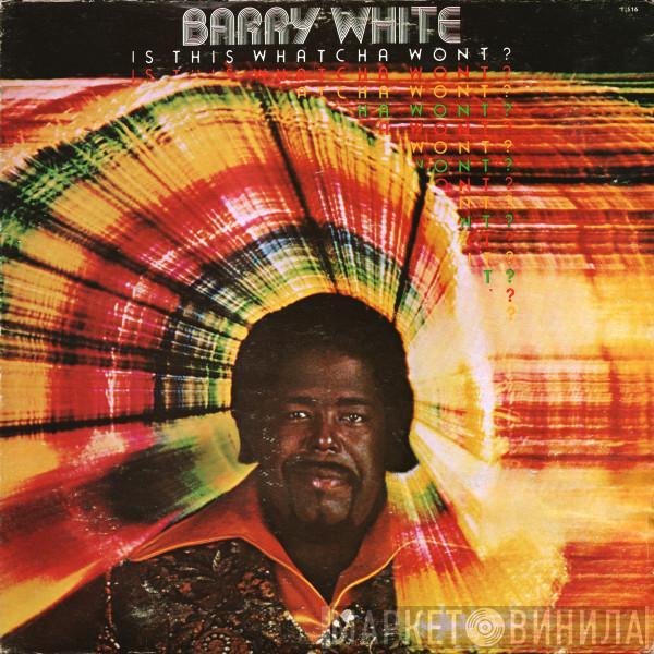  Barry White  - Is This Whatcha Wont?