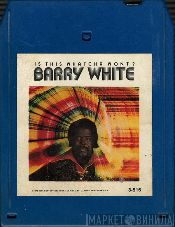  Barry White  - Is This Whatcha Wont?