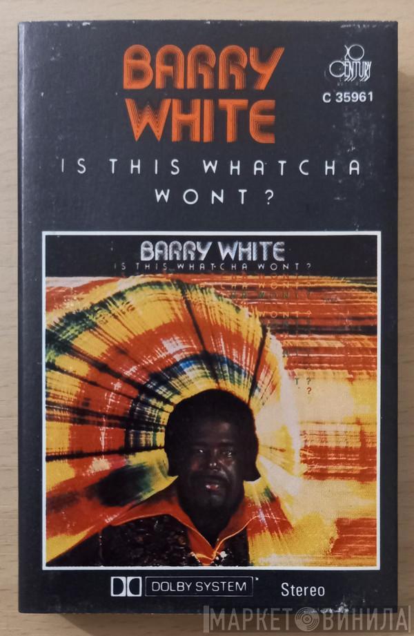  Barry White  - Is This Whatcha Wont?