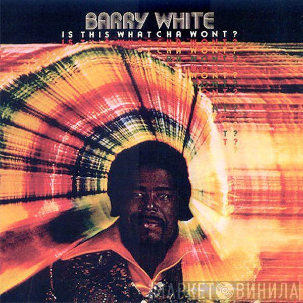  Barry White  - Is This Whatcha Wont?