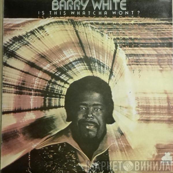  Barry White  - Is This Whatcha Wont?