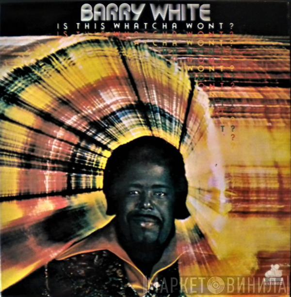  Barry White  - Is This Whatcha Wont?