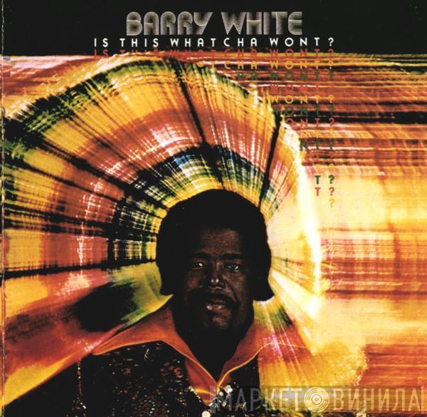  Barry White  - Is This Whatcha Wont?