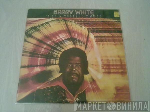  Barry White  - Is This Whatcha Wont?