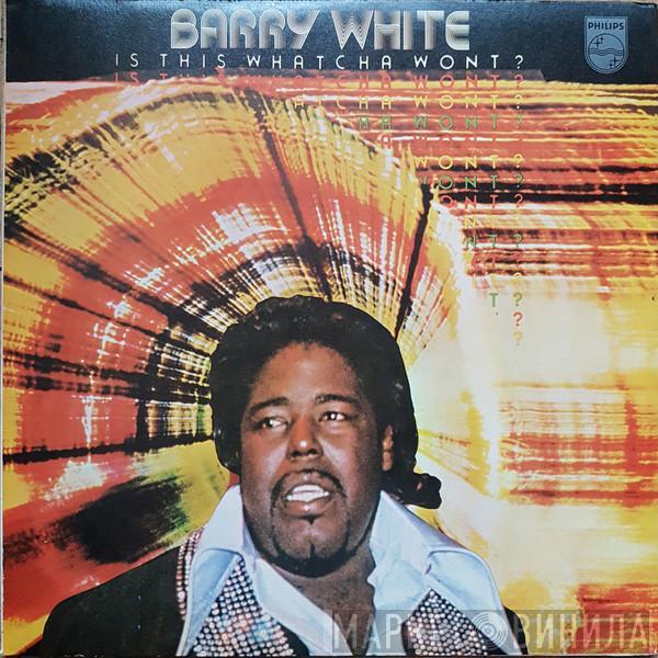  Barry White  - Is This Whatcha Wont?