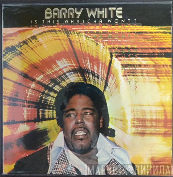  Barry White  - Is This Whatcha Wont?