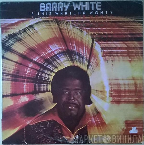  Barry White  - Is This Whatcha Wont?