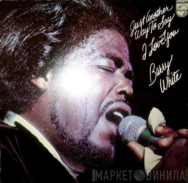  Barry White  - Just Another Way To Say I Love You