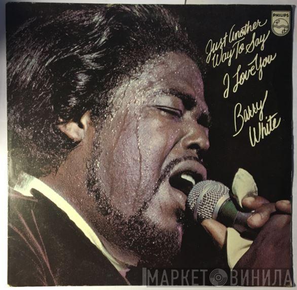  Barry White  - Just Another Way To Say I Love You