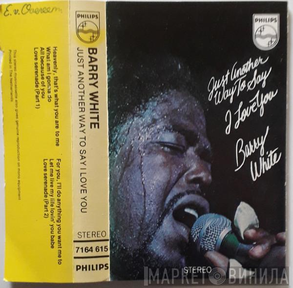  Barry White  - Just Another Way To Say I Love You