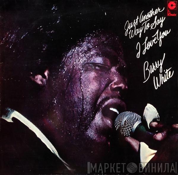  Barry White  - Just Another Way To Say I Love You