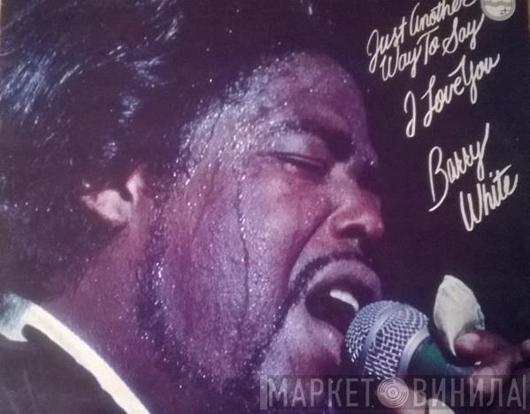  Barry White  - Just Another Way To Say I Love You