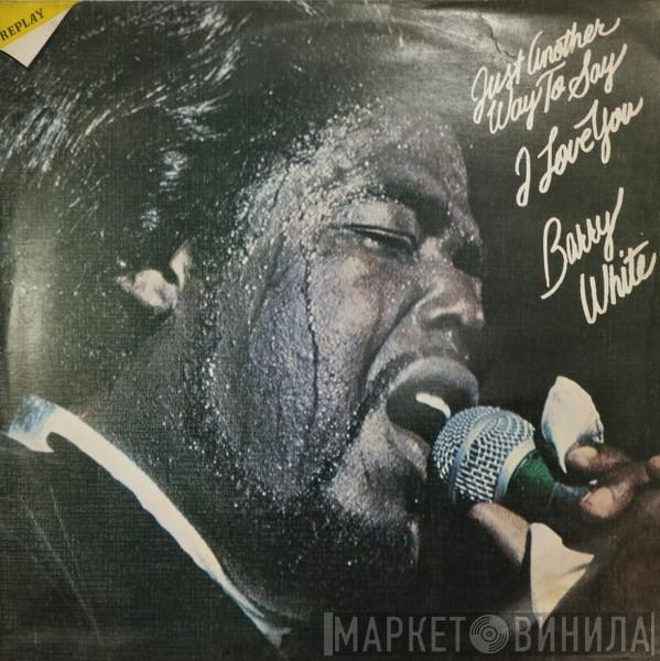  Barry White  - Just Another Way To Say I Love You