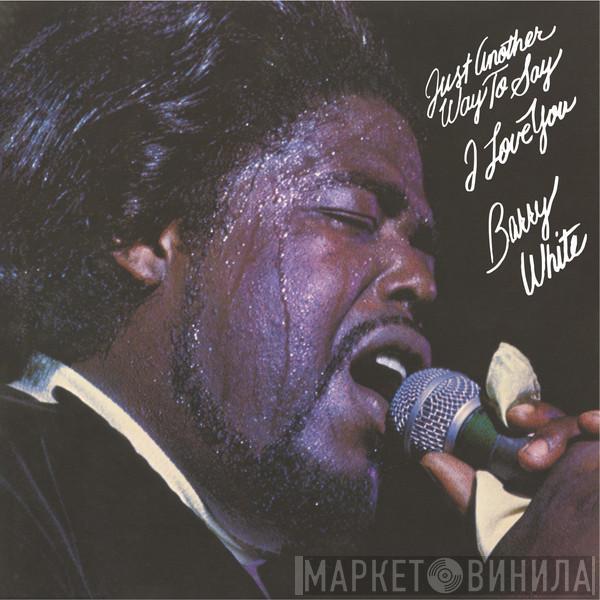  Barry White  - Just Another Way To Say I Love You