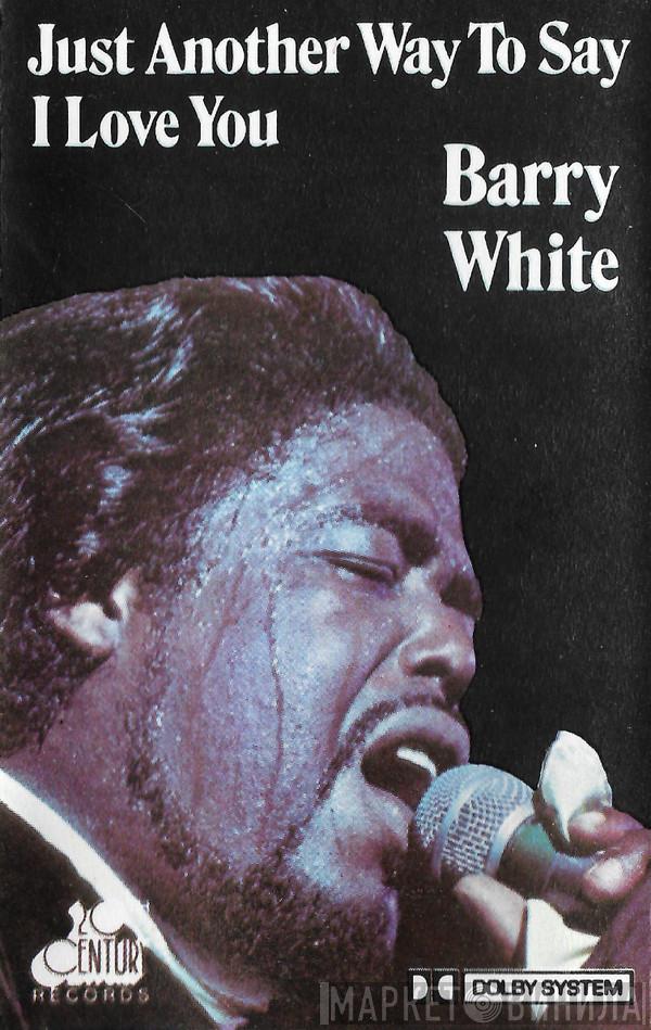  Barry White  - Just Another Way To Say I Love You
