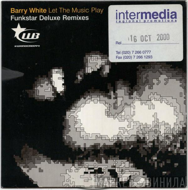 Barry White - Let The Music Play (Funkstar Deluxe Remixes)