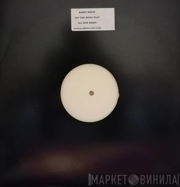  Barry White  - Let The Music Play (Remixes)