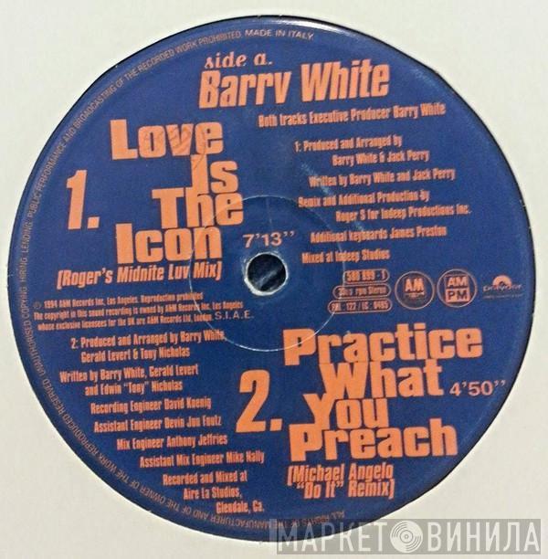 Barry White - Love is The Icon / Practice What You Preach