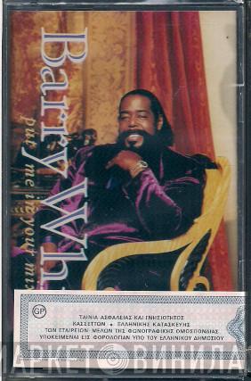  Barry White  - Put Me In Your Mix