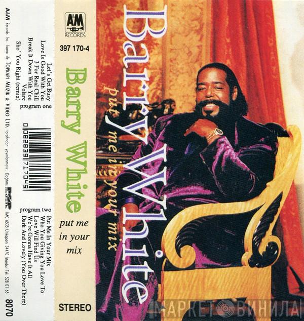  Barry White  - Put Me In Your Mix