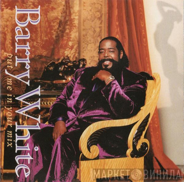  Barry White  - Put Me In Your Mix