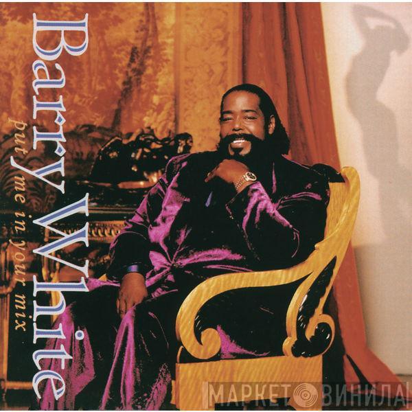  Barry White  - Put Me In Your Mix