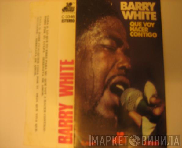 Barry White - Que Voy A Hacer Contigo