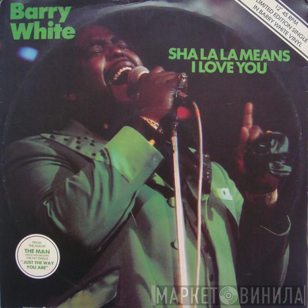 Barry White - Sha La La Means I Love You /  	It's Only Love Doing It's Thing