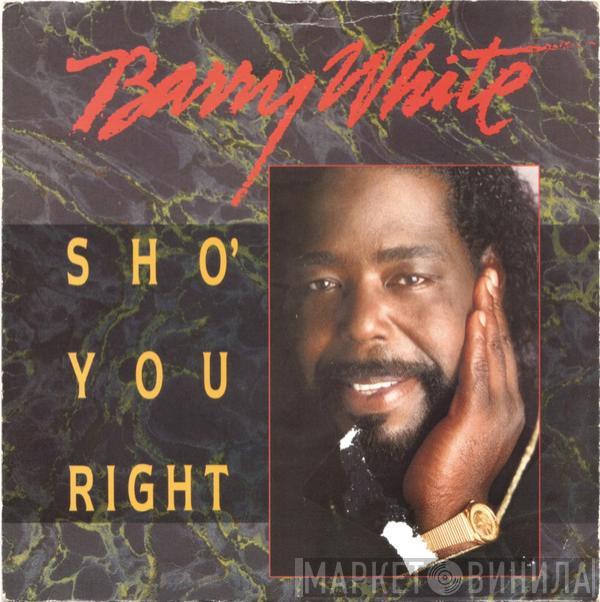 Barry White - Sho' You Right