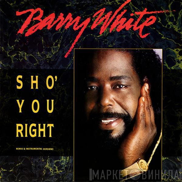 Barry White - Sho' You Right