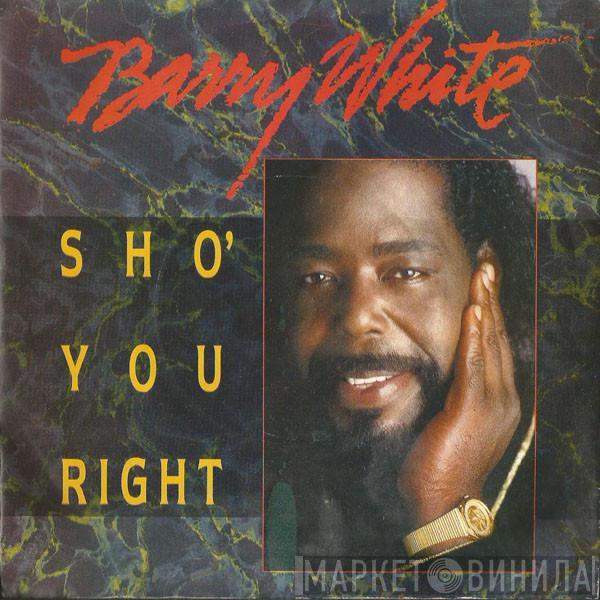 Barry White - Sho' You Right