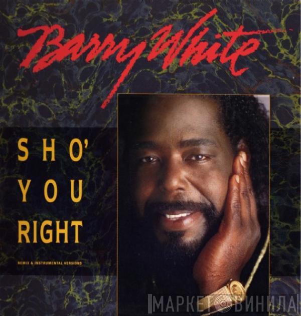 Barry White - Sho' You Right