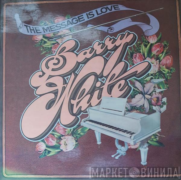  Barry White  - The Message Is Love