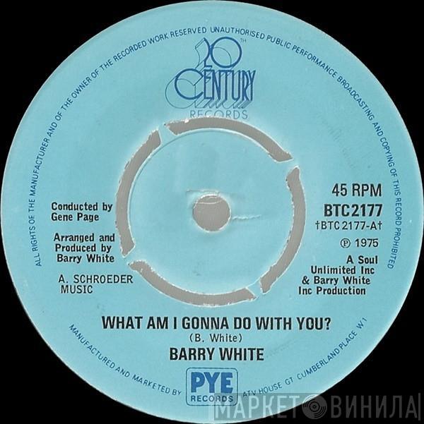 Barry White - What Am I Gonna Do With You?