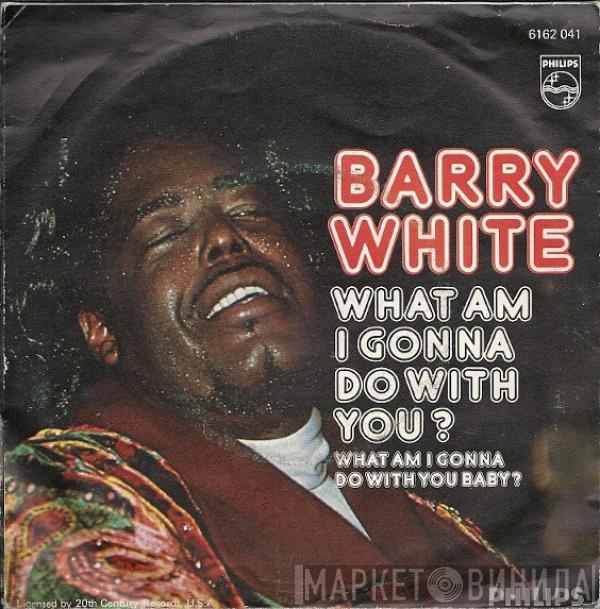 Barry White - What Am I Gonna Do With You