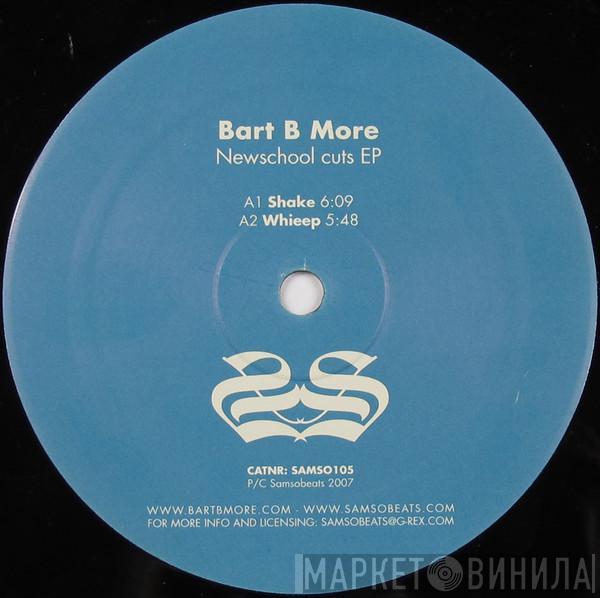 Bart B More - Newschool Cuts EP