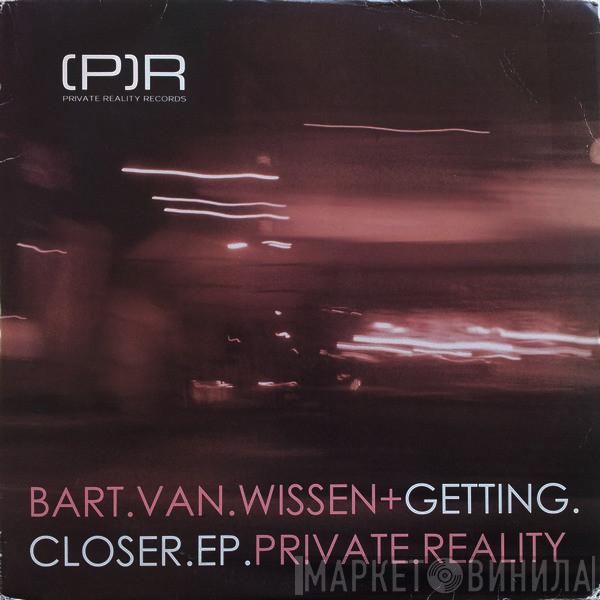 Bart Van Wissen - Getting Closer EP